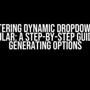 Mastering Dynamic Dropdowns in Angular: A Step-by-Step Guide to Generating Options
