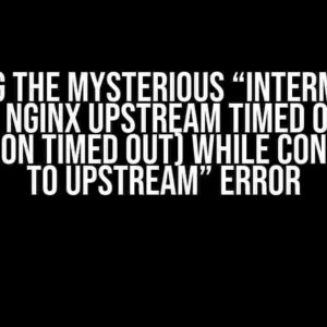 Solving the Mysterious “Intermittent Ingress Nginx Upstream Timed Out (110: Operation Timed Out) while Connecting to Upstream” Error