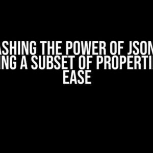 Unleashing the Power of JsonPath: Selecting a Subset of Properties with Ease